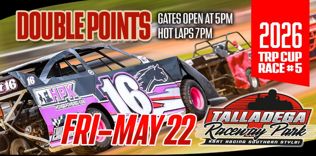 Talladega Raceway Park | May 22nd!