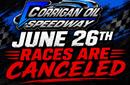 Cancellation of June 26 Event at Corrigan Oil Speedway