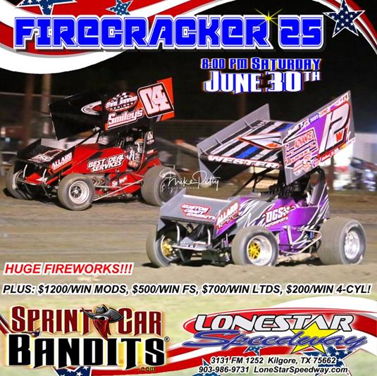 OUR NEXT EVENT:  LoneStar FIRECRACKER 25 SPRINT CAR BANDITS Event Set for JUNE 30th!  HUGE FIREWORKS!