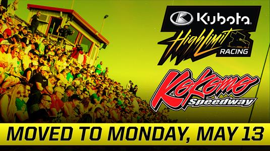 Kokomo Speedway's "Midweek MAYhem" Kubota High Limit Racing Event Moved to Monday, May 13