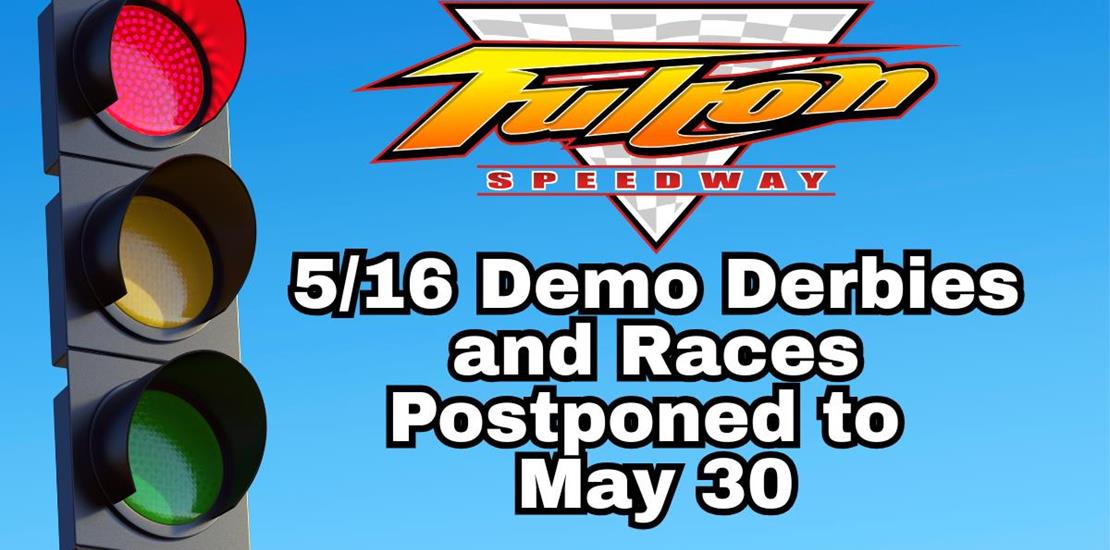 Saturday, May 16 Demo Derbies and Racing Show Post...