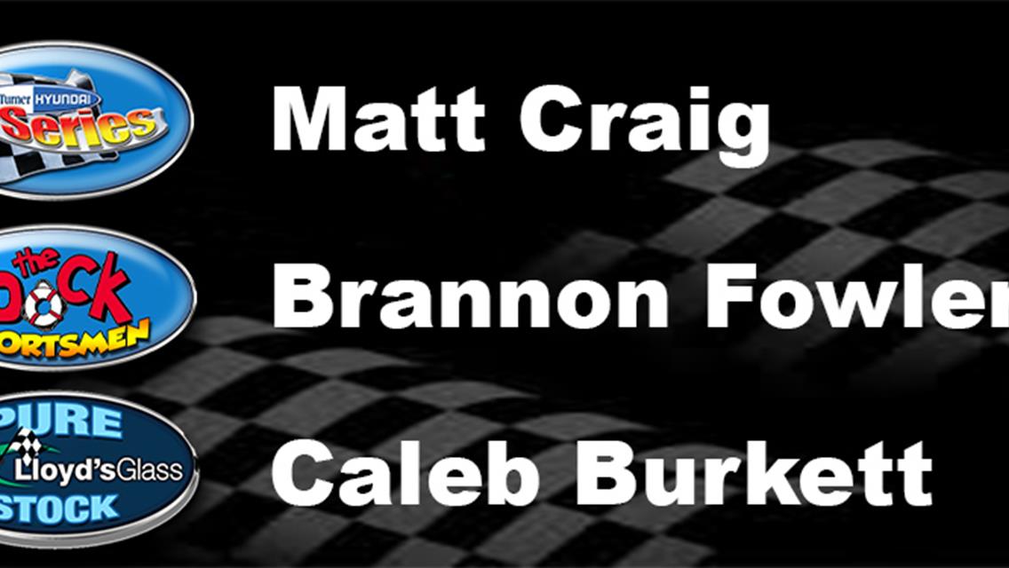 Craig wins  in 11th hour pass in Pro Late 100; Fowler Wins Sportsmen; Burkett Takes Pure Stock 20
