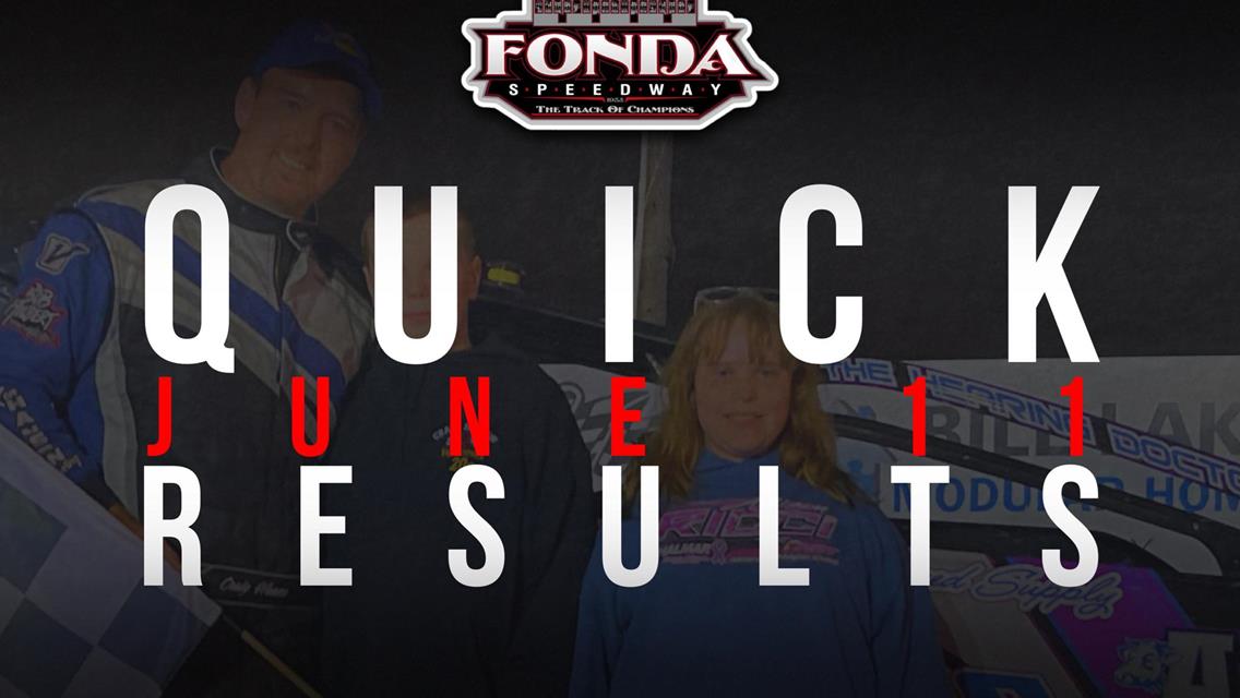 FONDA SPEEDWAY QUICK RESULTS 6/11/2022
