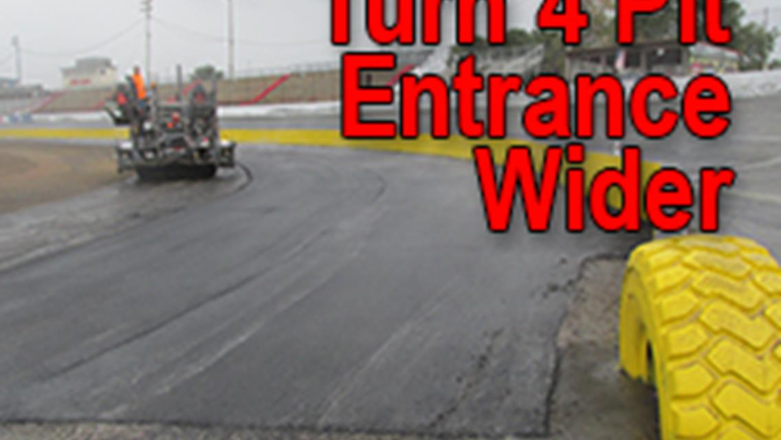 PIT ROAD ENTRANCE WIDENED