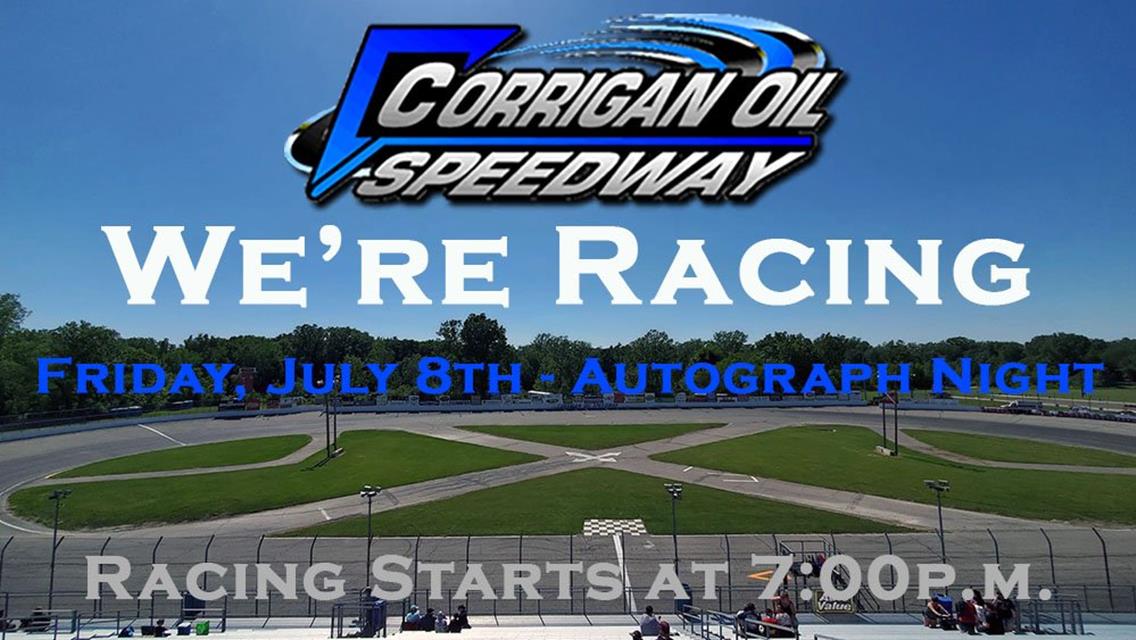We&#39;re Racing Today July 8th!  Autograph Night!