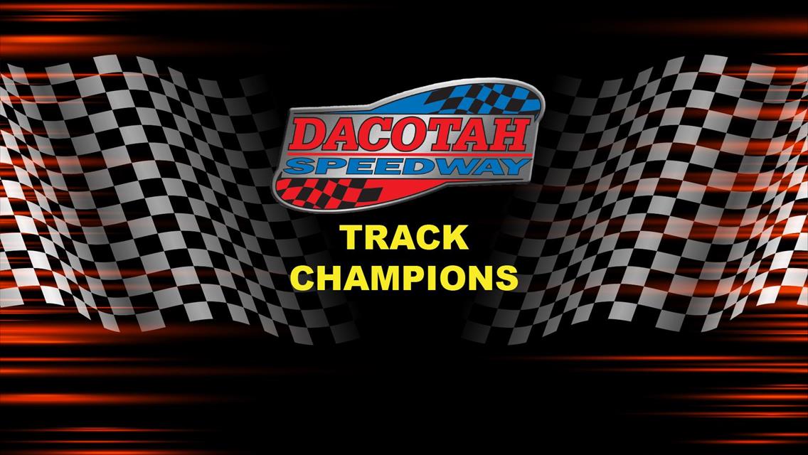 DACOTAH SPEEDWAY 2021 TRACK CHAMPIONS