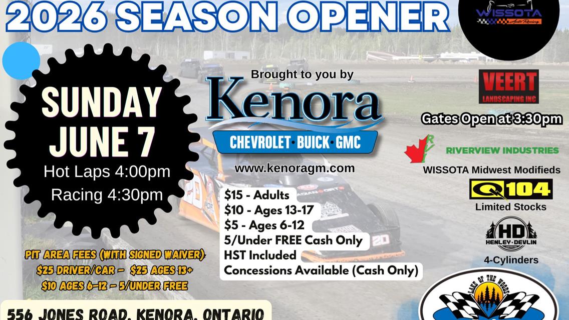 Next Event: Season Opener! Sunday, June 7 at 4pm! Brought to You by Kenora GM