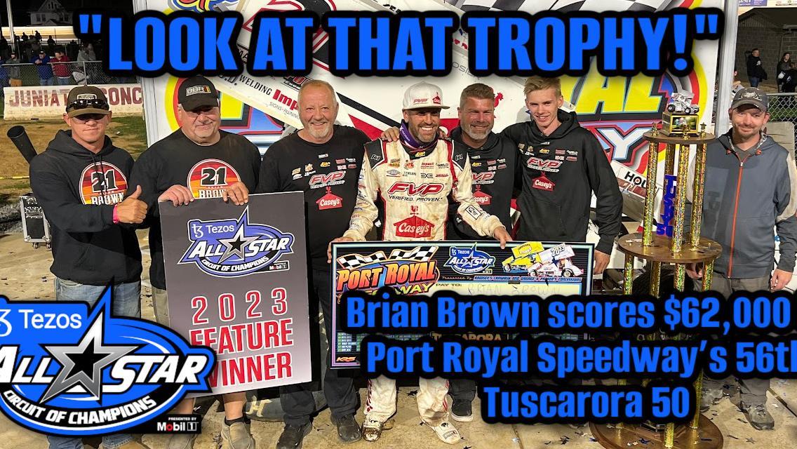 BRIAN BROWN SCORES $62,000 IN PORT ROYAL SPEEDWAY’S 56TH TUSCARORA 50