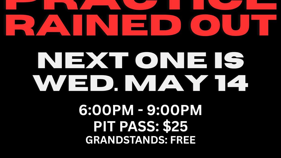 Wednesday, May 7 Practice Rained Out