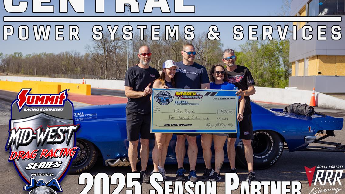 Central Power Systems &amp; Services Joins the Mid-West Drag Racing Series as Sponsor for the 2025 Season