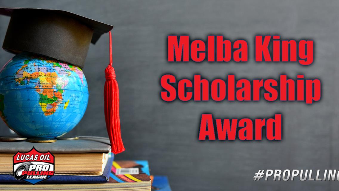 Lucas Oil Pro Pulling League Melba King Scholarship Application Now Available – Apply by 11/8/2022