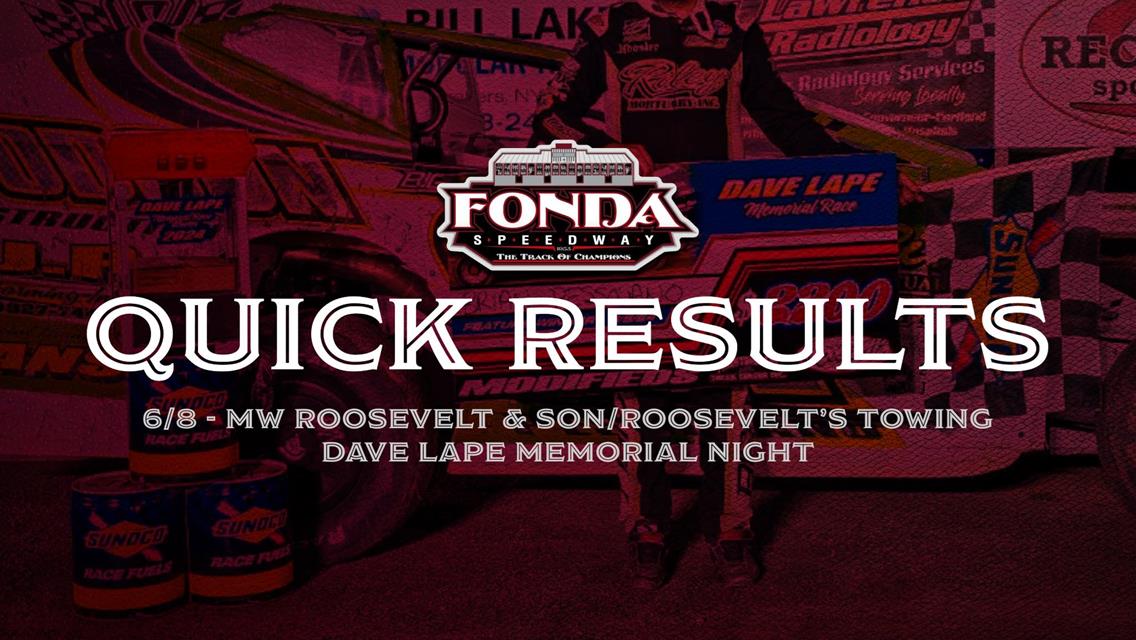 6/8/2024 M. W. Roosevelt &amp; Son, Inc.  Roosevelt&#39;s Towing &amp; Recovery DAVE LAPE MEMORIAL NIGHT QUICK RESULTS