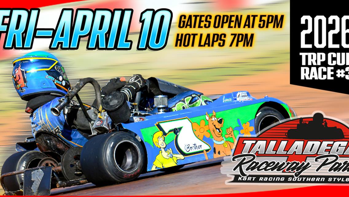 Talladega Raceway Park | April 10th!
