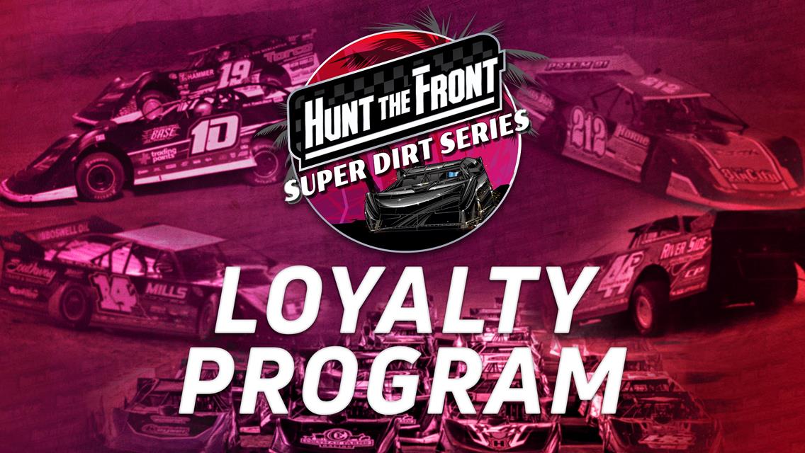 Hunt the Front Super Dirt Series Announces Details for 2024 Driver Loyalty Program