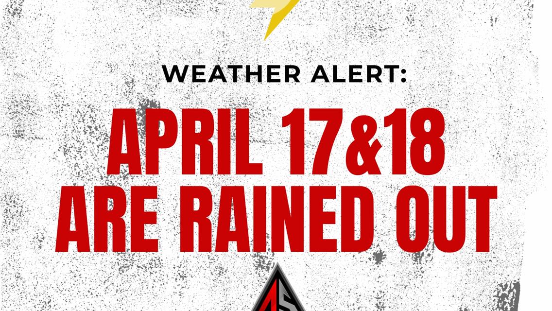 UPDATE >> April 17 And 18 Events Called Off Due To Weather