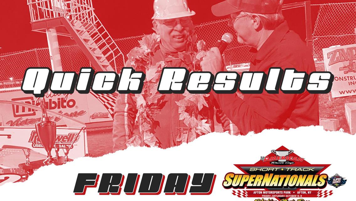 AMERICAN RACER CUP SHORT TRACK SUPERNATIONALS 13 RACE SUMMARY  AFTON MOTORSPORTS PARK FRIDAY, OCTOBER 8, 2021
