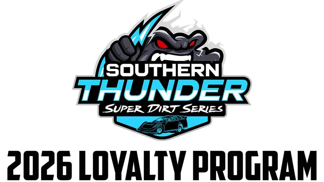 Southern Thunder Super Dirt Series introduces 2026 Minon Construction Loyalty Program