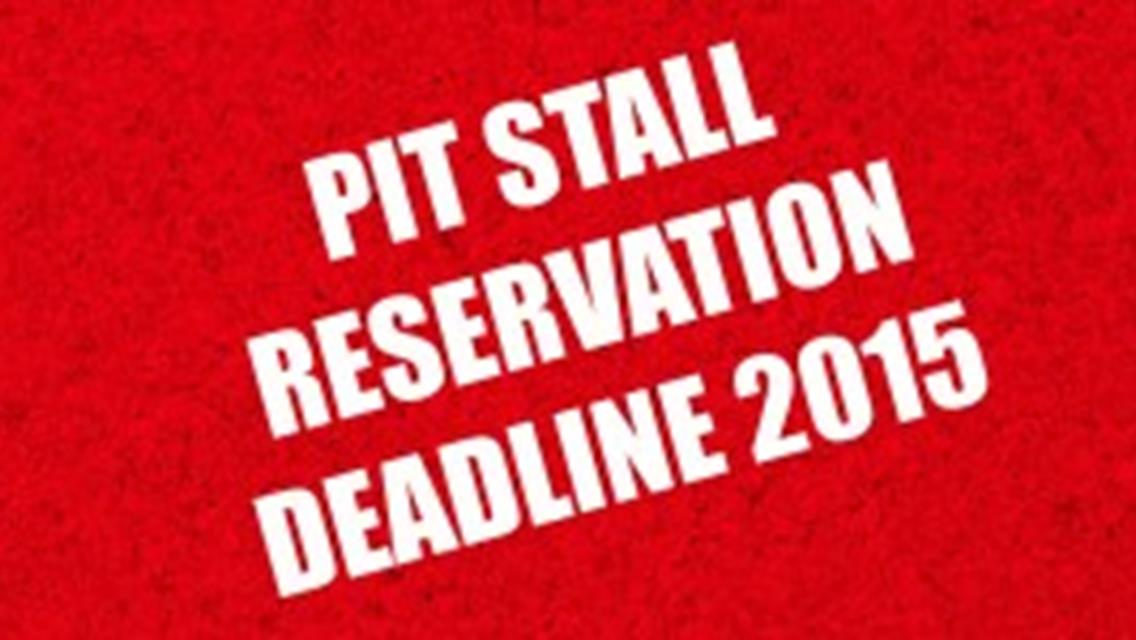 Deadline to reserve last season&#39;s Pit Stalls