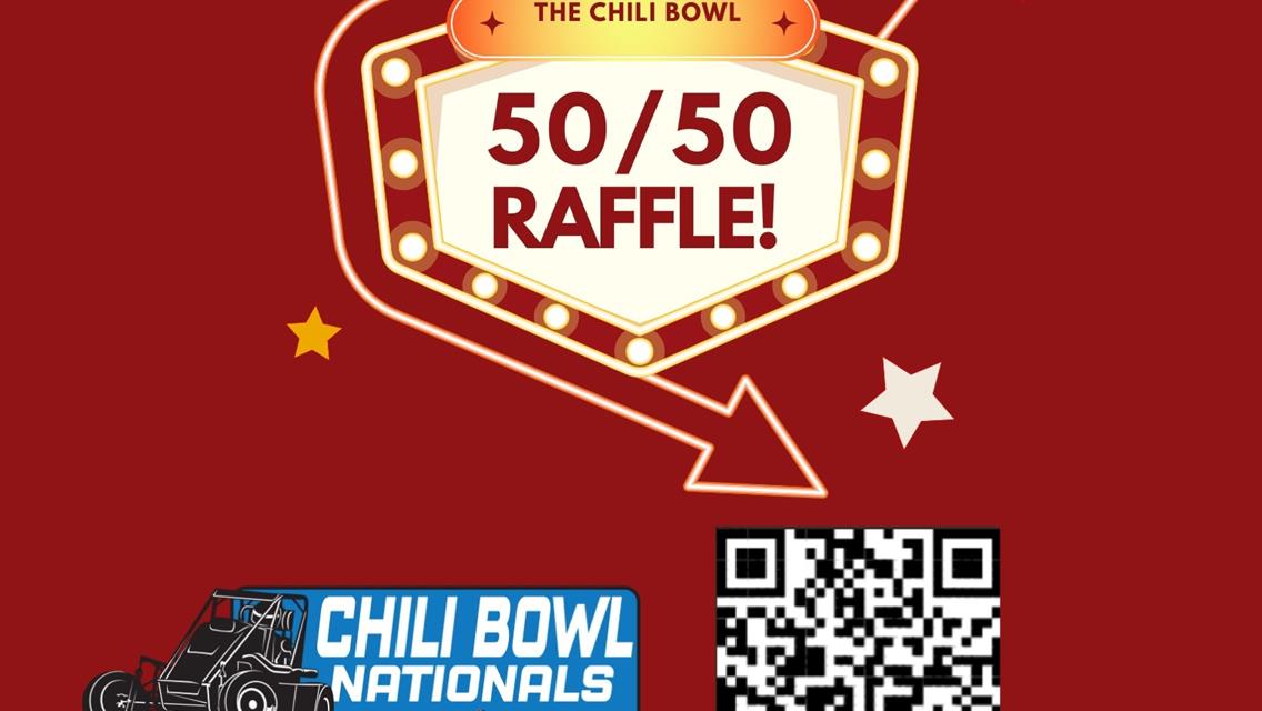 Chili Bowl 50/50 Now Open!
