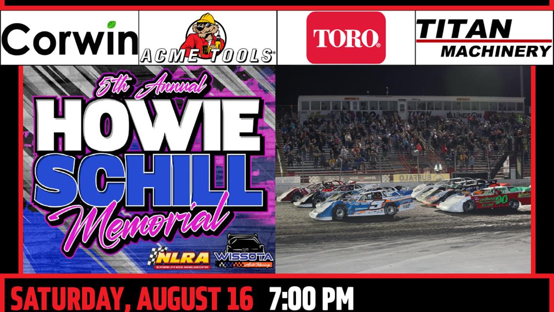 NEXT RACE: Friday &amp; Saturday, August 15 &amp; 16 - 5th Annual Howie Schill Memorial