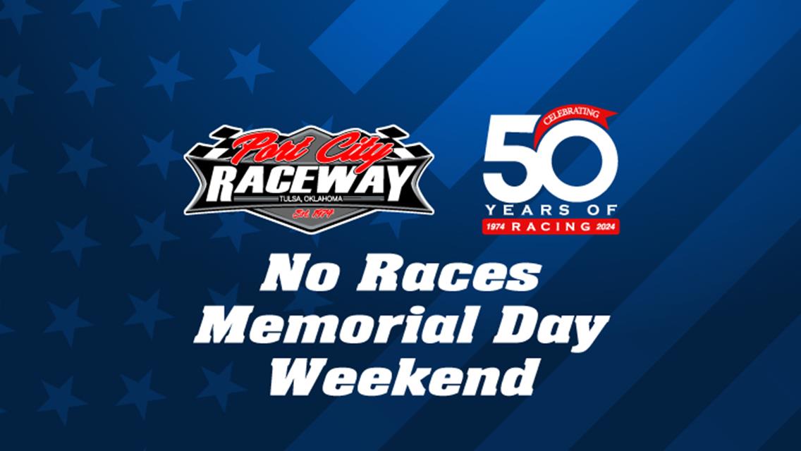 No Races Memorial Day Weekend