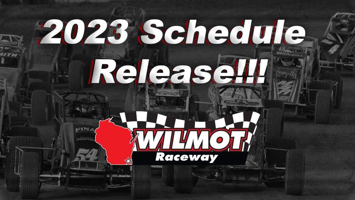 2023 Wilmot Raceway Schedule Release!!!