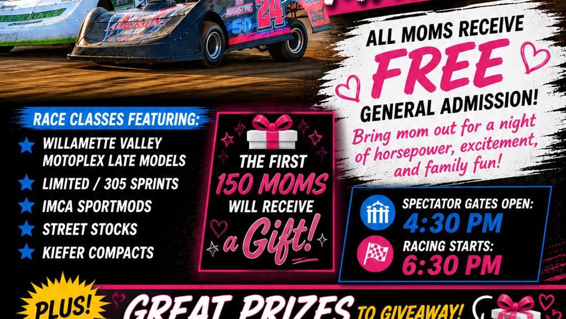 MOM’S NIGHT AT COTTAGE GROVE SPEEDWAY, SATURDAY, MAY 9TH!