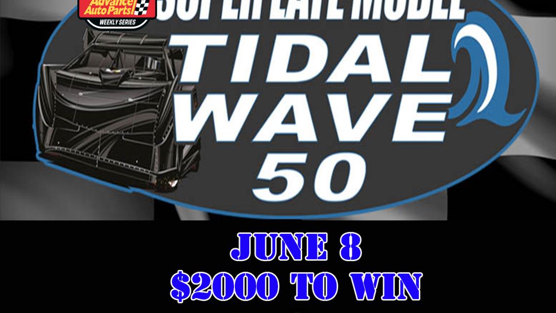 Tidal Wave 50 $2000 To Win Saturday June 8th