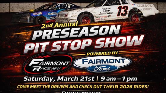 2ND ANNUAL PRESEASON PIT STOP SHOW POWERED BY FAIRMONT FORD