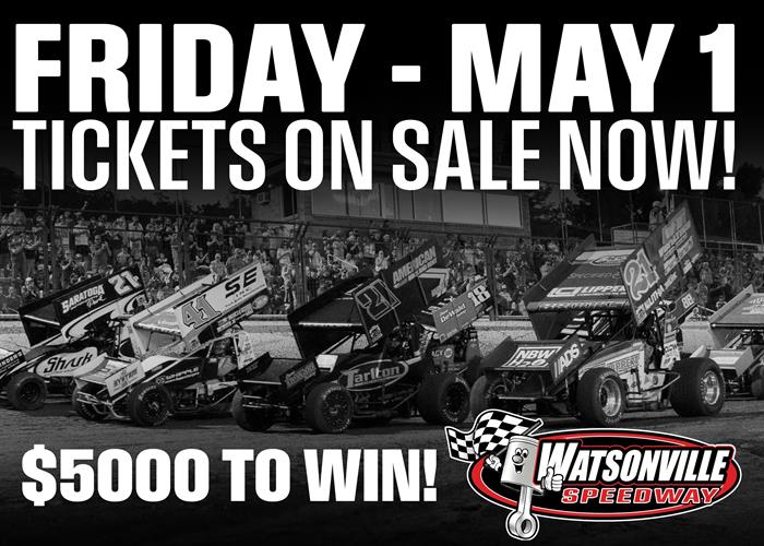 WATSONVILLE - FRIDAY, MAY 1  $5000 TO WIN