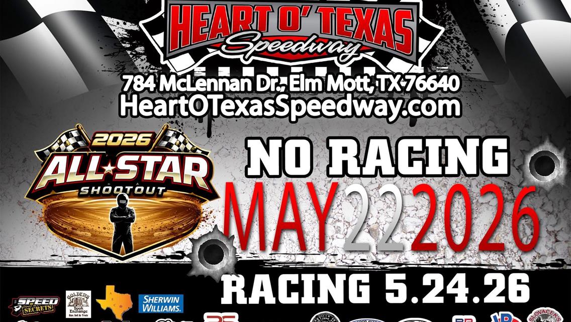 No Racing Action May 22nd. Closed for All Star Tour