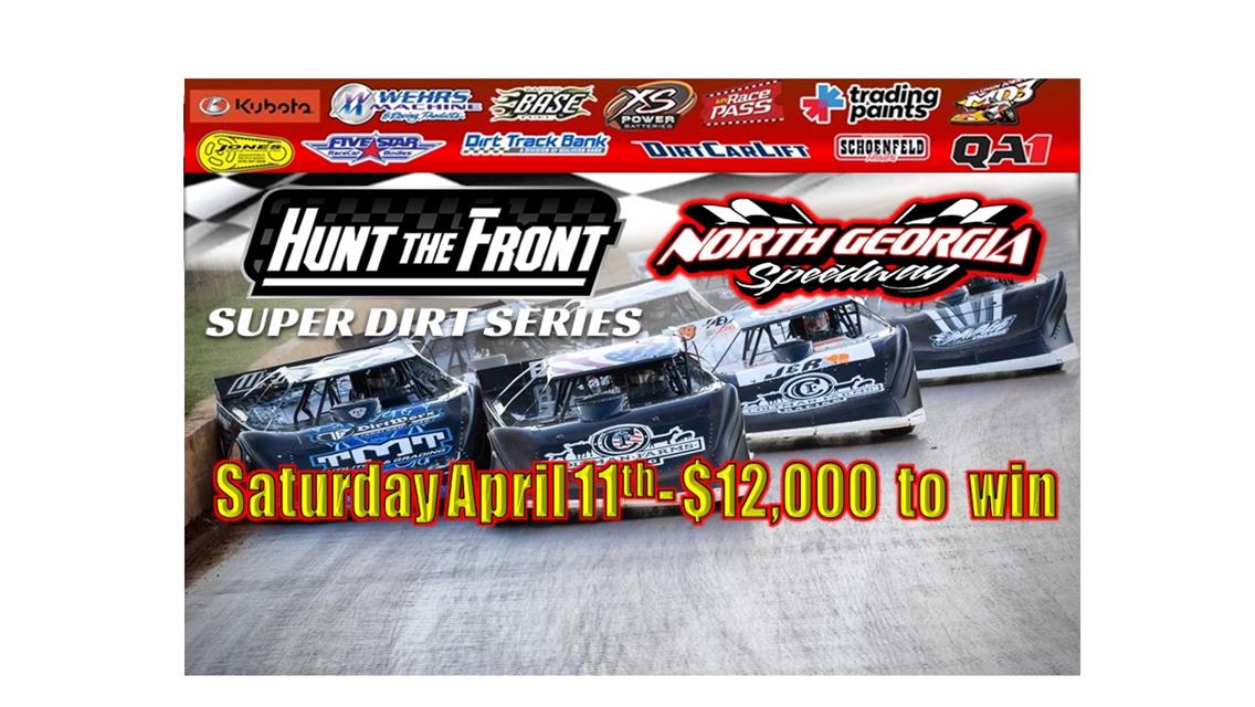 Saturday Hight April 12th Hunt the Front Super Dirt  Series $12,000 to win